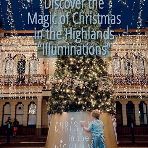 Discover the Magic of Christmas in the Highlands “Illuminations”